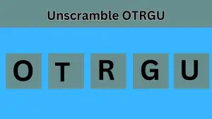 Unscramble OTRGU Jumble Word Today