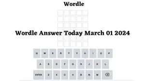 Wordle Answer Today March 01 2024 What is the Wordle for March 01 2024? Online Hints and Clues