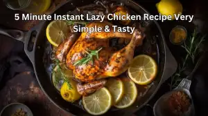 5 Minute Instant Lazy Chicken Recipe Very Simple & Tasty