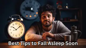 Best Tips to Fall Asleep Soon