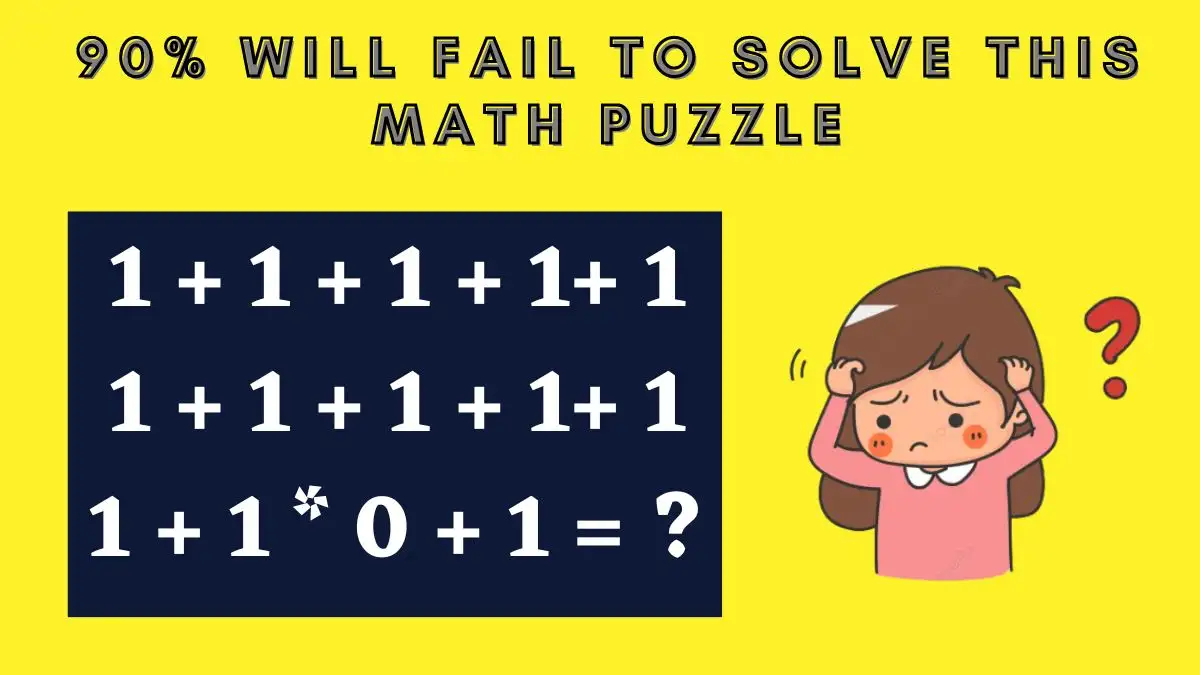 Brain Teaser For Geniuses: 90% Will Fail to Solve this Math Puzzle in 6 Secs