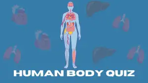 Quiz: Can You Pass This Human Body Quiz?