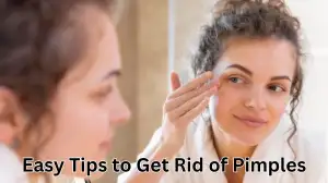 Easy Tips to Get Rid of Pimples