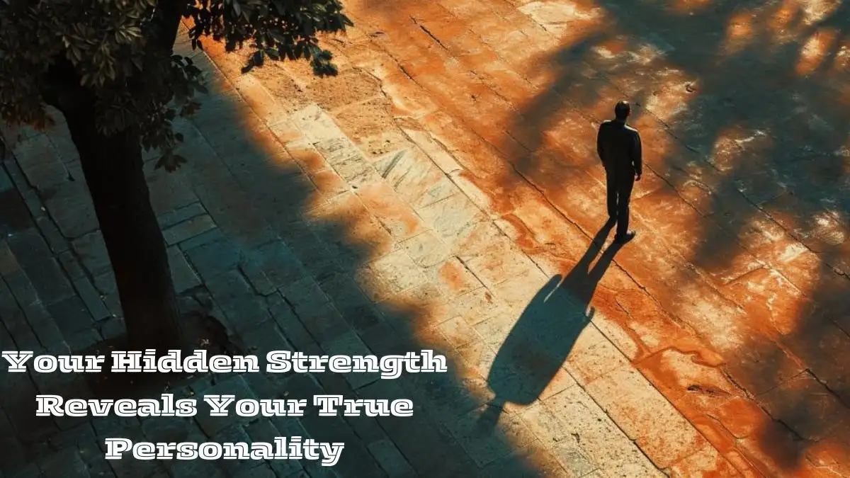 Personality Test: Your Hidden Strength Reveals Your True Personality