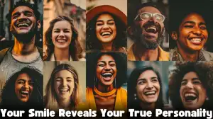 Personality Test: Your Smile Reveals Your True Personality