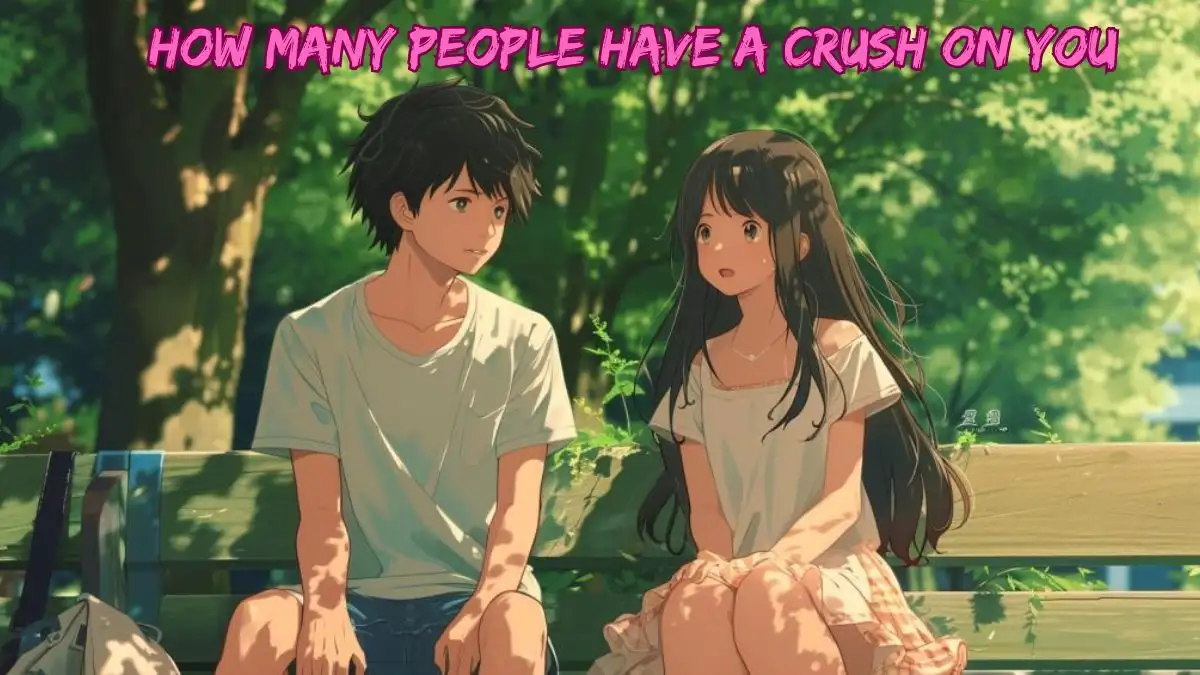 Personality Test: How Many People Have a Crush on You?