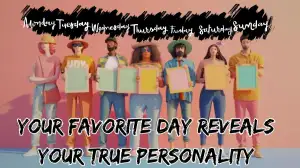 Personality Test: Your Favorite Day Reveals Your True Personality