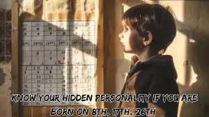 Personality Test: Know Your Hidden Personality if You are Born on 8th, 17th, 26th