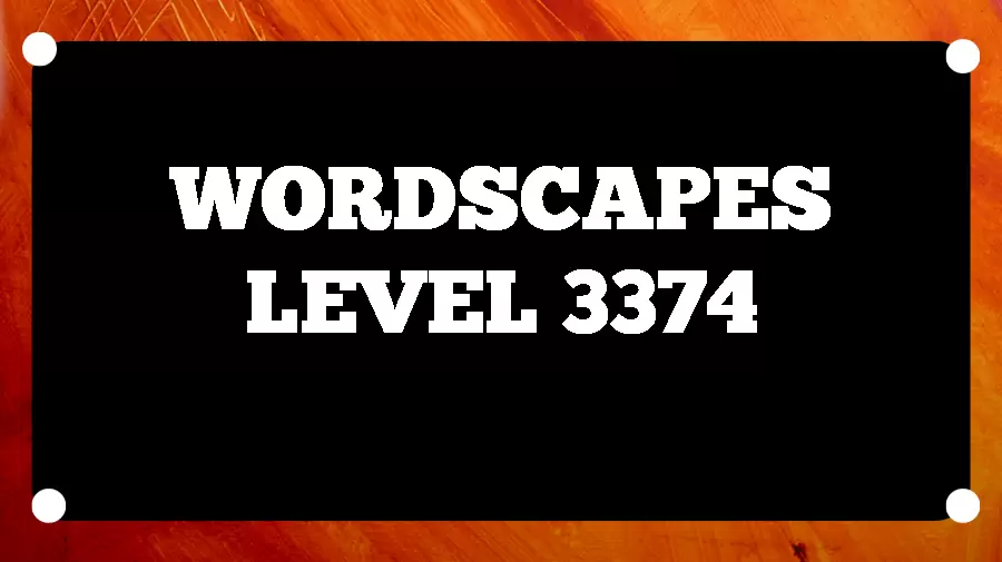 Wordscapes Puzzle 3374 What is the Answer for Wordscapes Level 3374?