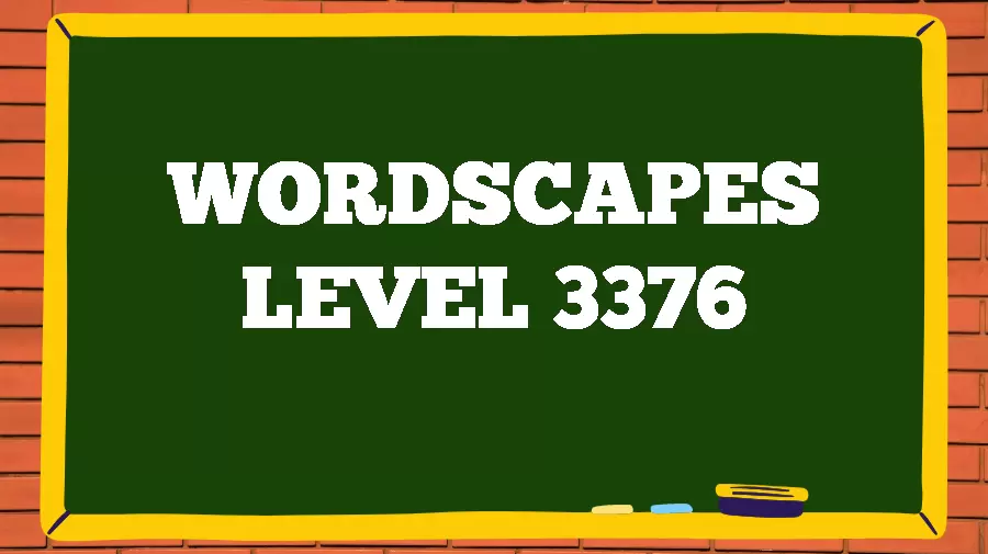 Wordscapes Puzzle 3376 What is the Answer for Wordscapes Level 3376?