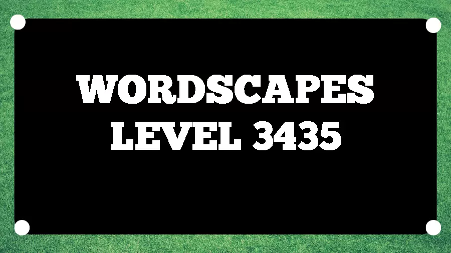 Wordscapes Puzzle 3435 What is the Answer for Wordscapes Level 3435?