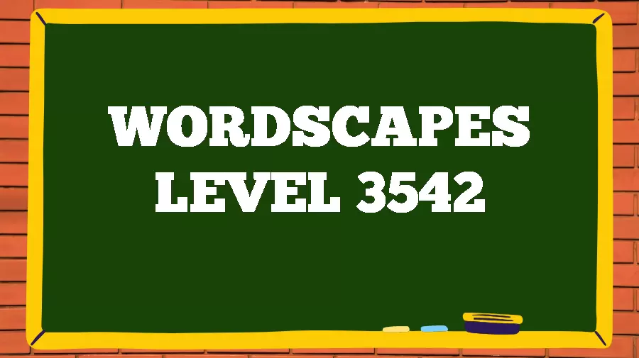 Wordscapes Puzzle 3542 What is the Answer for Wordscapes Level 3542?