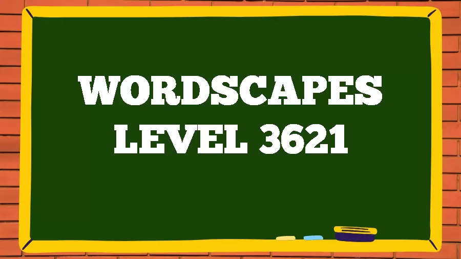 Wordscapes Puzzle 3621 What is the Answer for Wordscapes Level 3621?