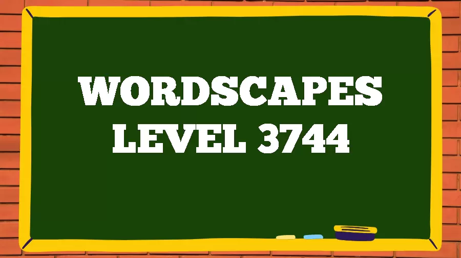 Wordscapes Puzzle 3744 What is the Answer for Wordscapes Level 3744?