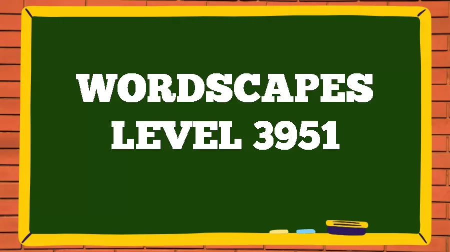 Wordscapes Puzzle 3951 What is the Answer for Wordscapes Level 3951?