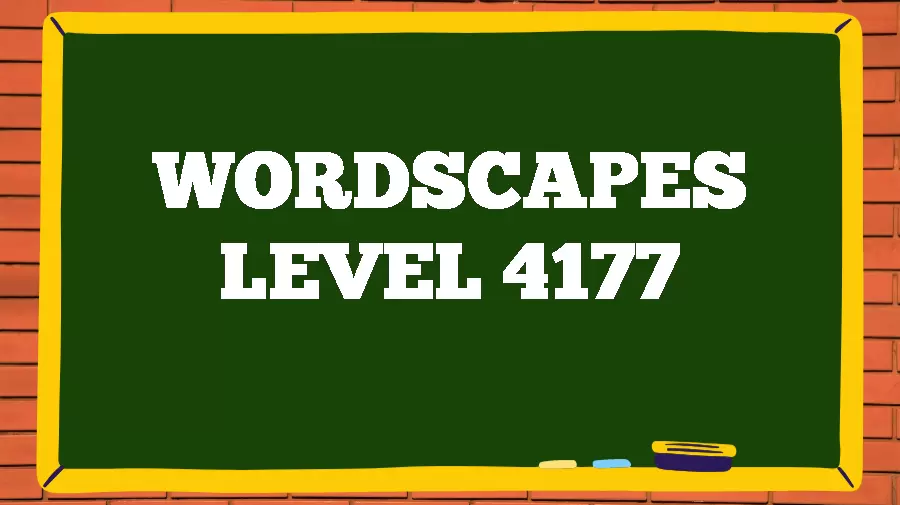 Wordscapes Puzzle 4177 What is the Answer for Wordscapes Level 4177?