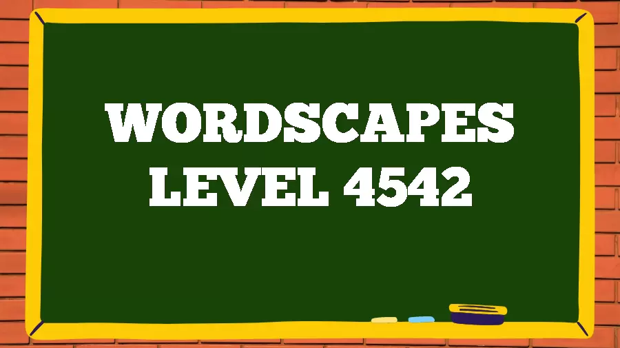 Wordscapes Puzzle 4542 What is the Answer for Wordscapes Level 4542?