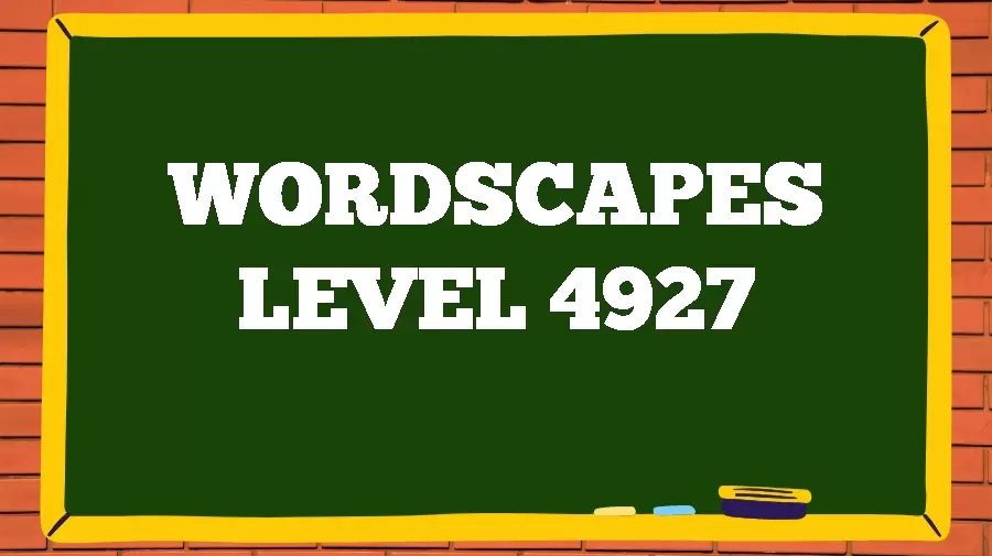 Wordscapes Puzzle 4927 What is the Answer for Wordscapes Level 4927?